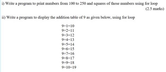 Solved 1) Write a program to print numbers from 100 to 250 | Chegg.com