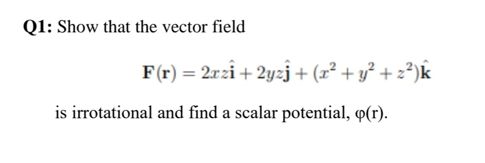 Irrotational Vector Example Solved Q1: Show that the vector | Chegg.com