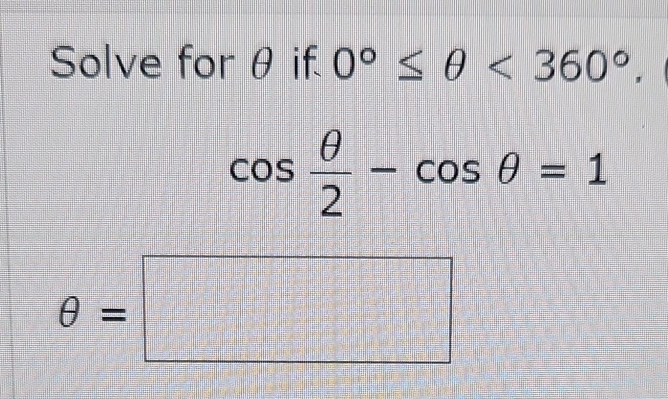 Solved Solve for θ if 0∘≤θ