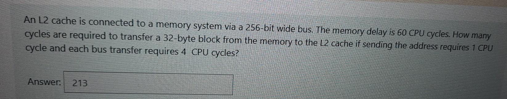 Solved An L2 cache is connected to a memory system via a | Chegg.com