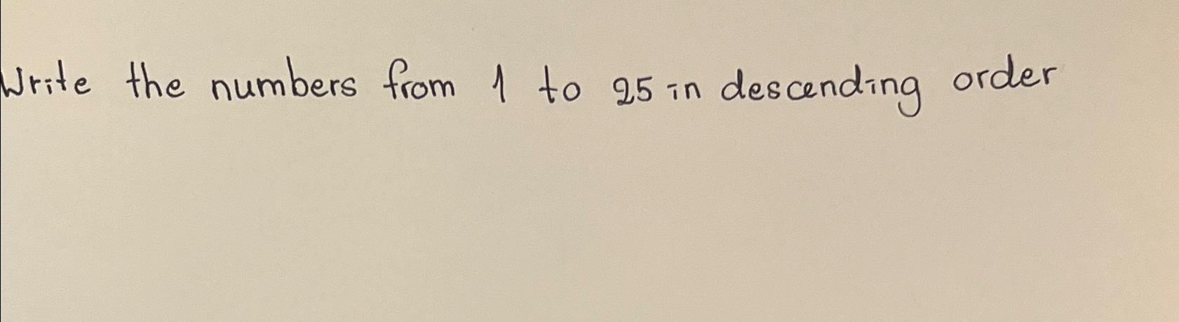 solved-write-the-numbers-from-1-to-25-in-descending-order-chegg