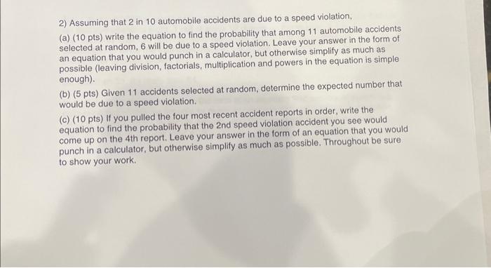 Solved 2) Assuming that 2 in 10 automobile accidents are due | Chegg.com