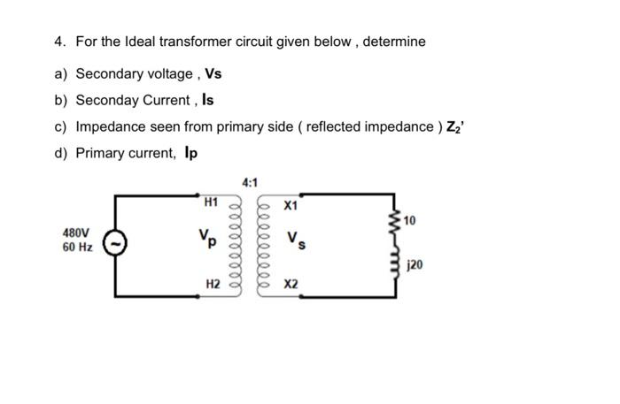 Solved 4. For The Ideal Transformer Circuit Given Below, | Chegg.com