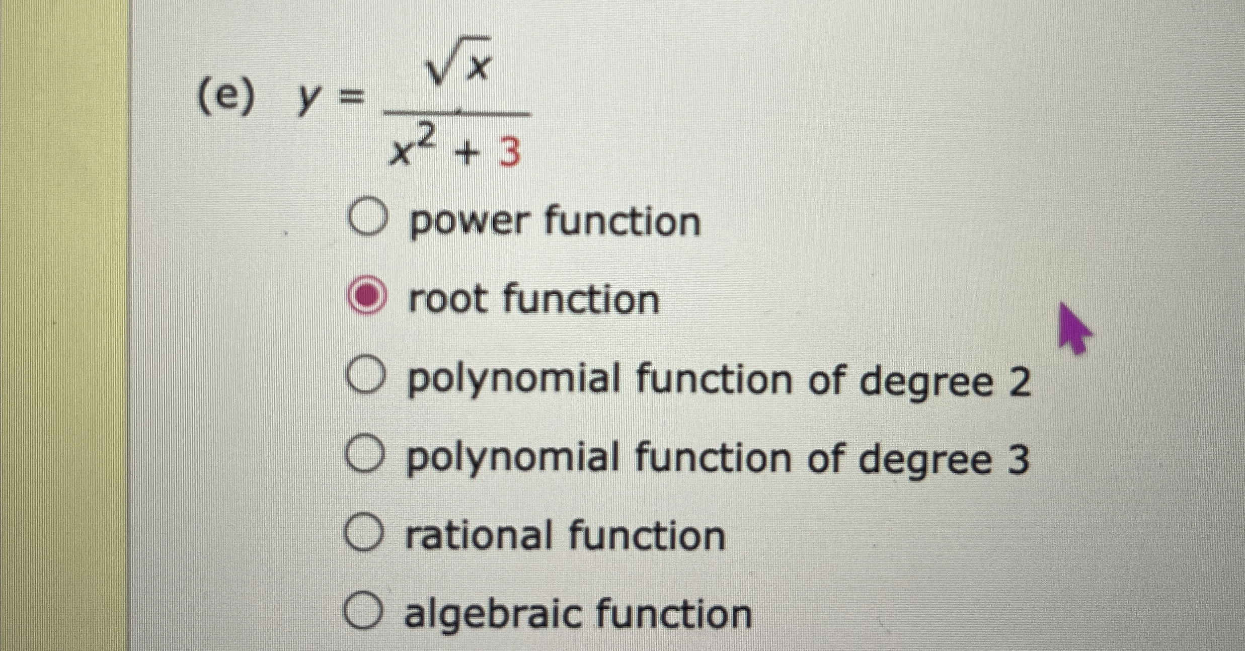 Solved (e) y=x2x2+3power functionroot functionpolynomial | Chegg.com