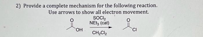 Solved 2) Provide a complete mechanism for the following | Chegg.com