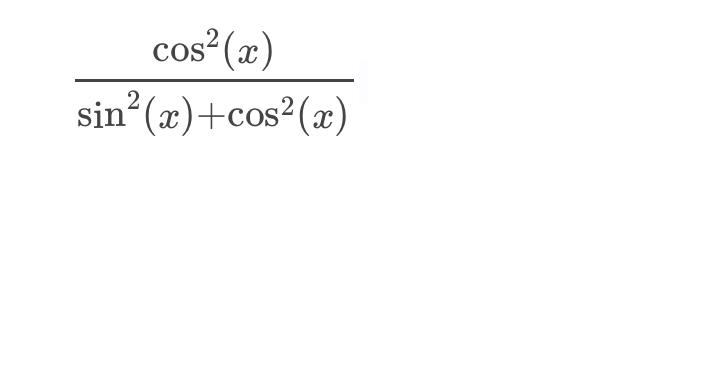 Solved cos2(x)sin2(x)+cos2(x) | Chegg.com