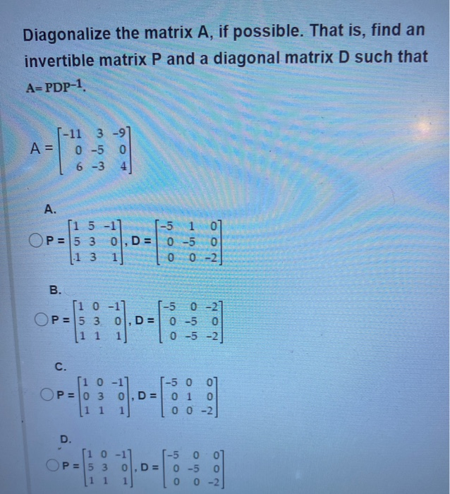 Solved Diagonalize the matrix A, if possible. That is, find | Chegg.com