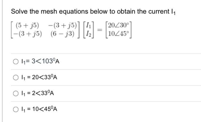 Solved Solve the mesh equations below to obtain the current | Chegg.com