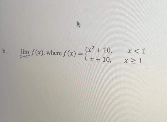 Solved B. Lim F(x), Where F(x) = X-1- (x² + 10, X + 10, X