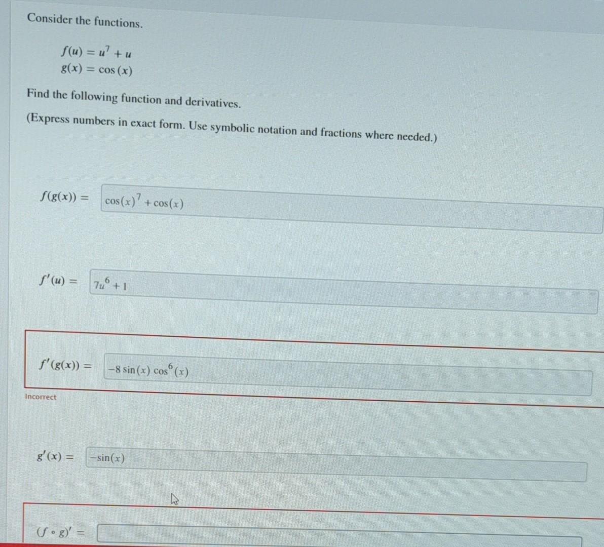 Solved Consider the functions. f(u)=u7+ug(x)=cos(x) Find the | Chegg.com