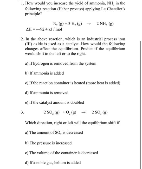 Solved 1. How would you increase the yield of ammonia, NH3 | Chegg.com