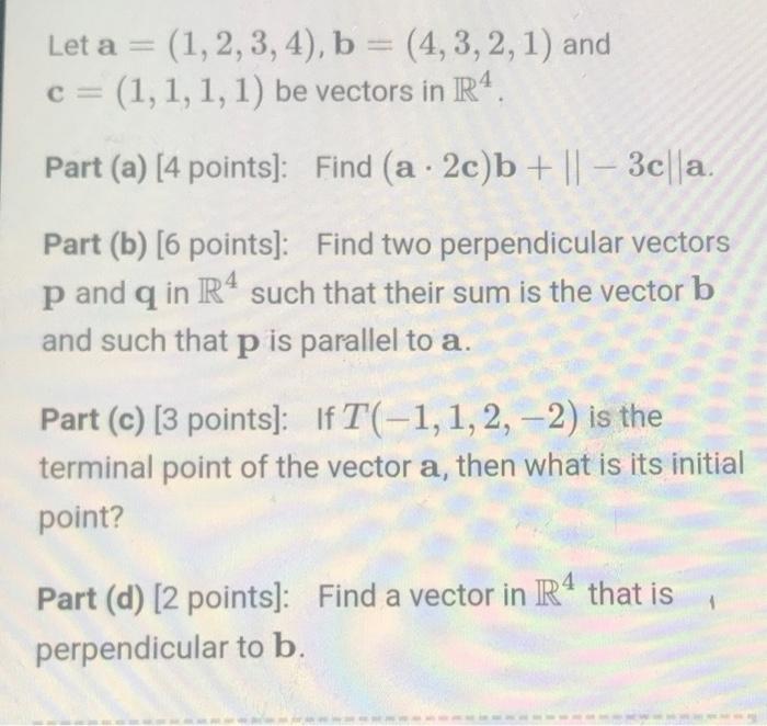 Solved Let a = (1,2,3,4), b = (4,3,2,1) and c = (1,1,1,1) be | Chegg.com