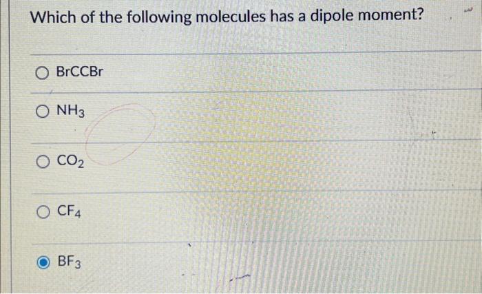 Solved Which Of The Following Molecules Has A Dipole Moment 9763