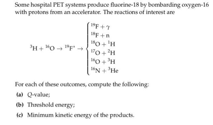 Solved Some Hospital Pet Systems Produce Fluorine 18 By B Chegg Com