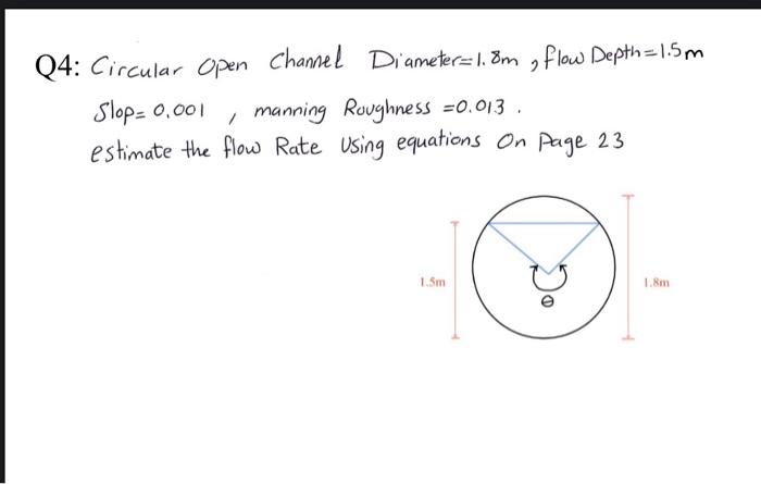 Solved Q4: Circular Open Channel Diameter=1. 8m , flow | Chegg.com