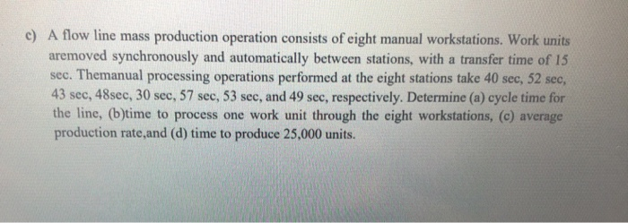 Solved c) A flow line mass production operation consists of | Chegg.com