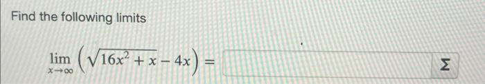 Find the following limits limx→∞(16x2+x−4x)= | Chegg.com