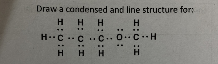 Solved Н Draw a condensed and line structure for: н н н | Chegg.com