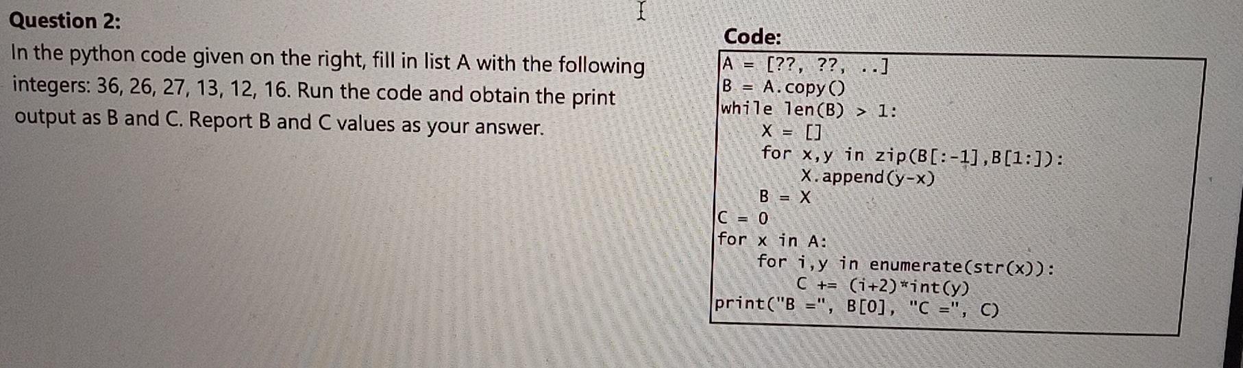 Solved Question 2: In the python code given on the right, | Chegg.com