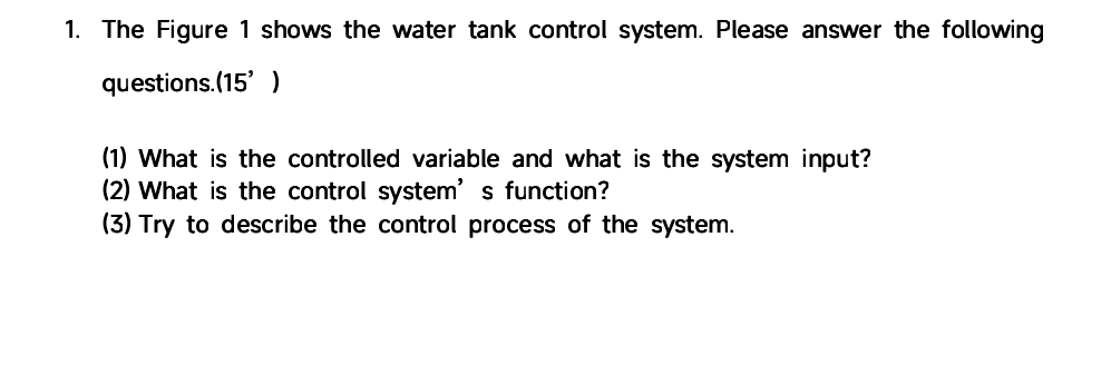 solved-1-the-figure-1-shows-the-water-tank-control-system-chegg