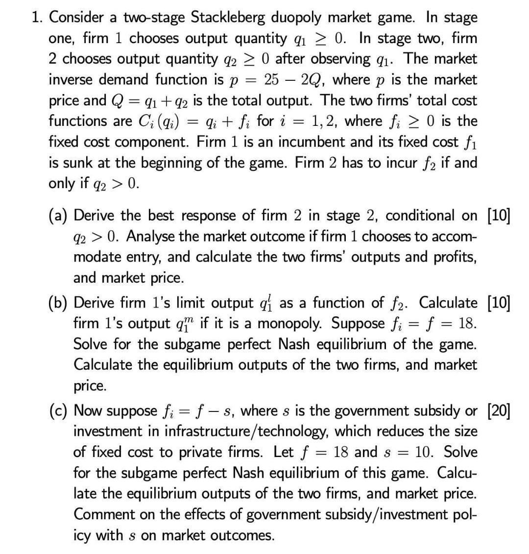 Solved 1. Consider a two-stage Stackleberg duopoly market | Chegg.com