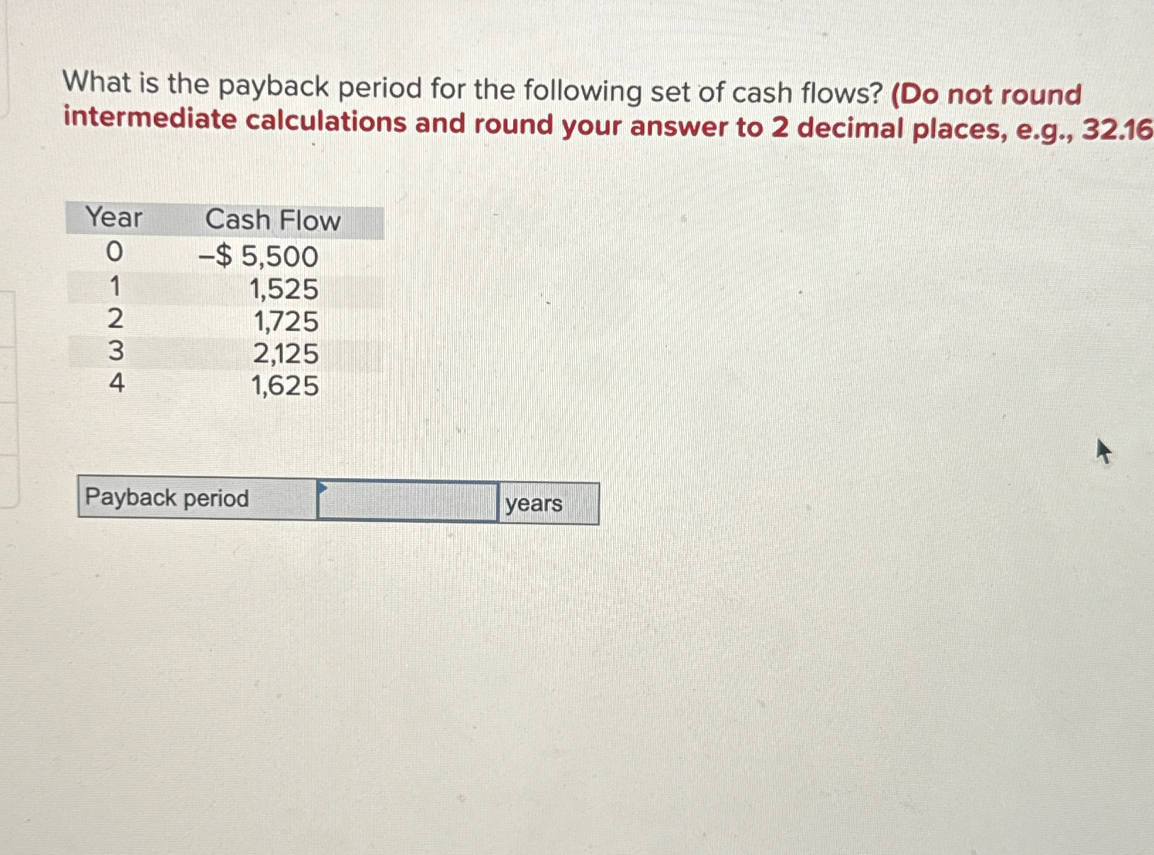 Solved What is the payback period for the following set of | Chegg.com