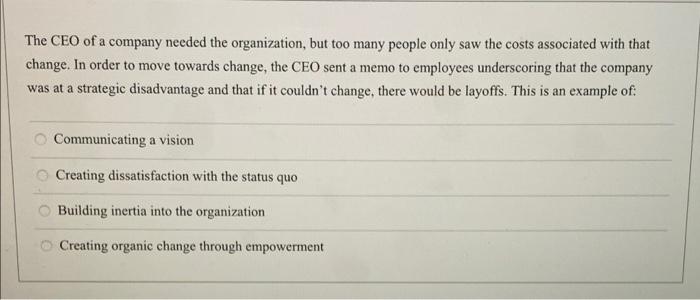 Solved The CEO of a company needed the organization, but too | Chegg.com