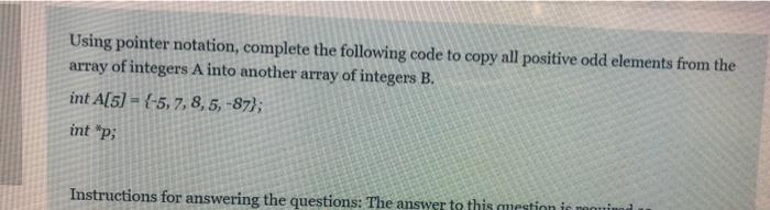 Solved Using pointer notation, complete the following code | Chegg.com