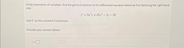 Solved Using separation of variables, find the general | Chegg.com