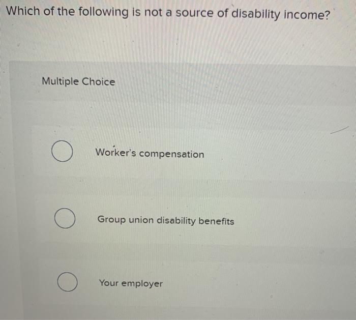 solved-which-of-the-following-is-not-a-source-of-disability-chegg