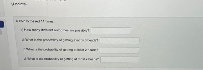 Solved A Coin Is Tossed 11 Times. A) How Many Different | Chegg.com