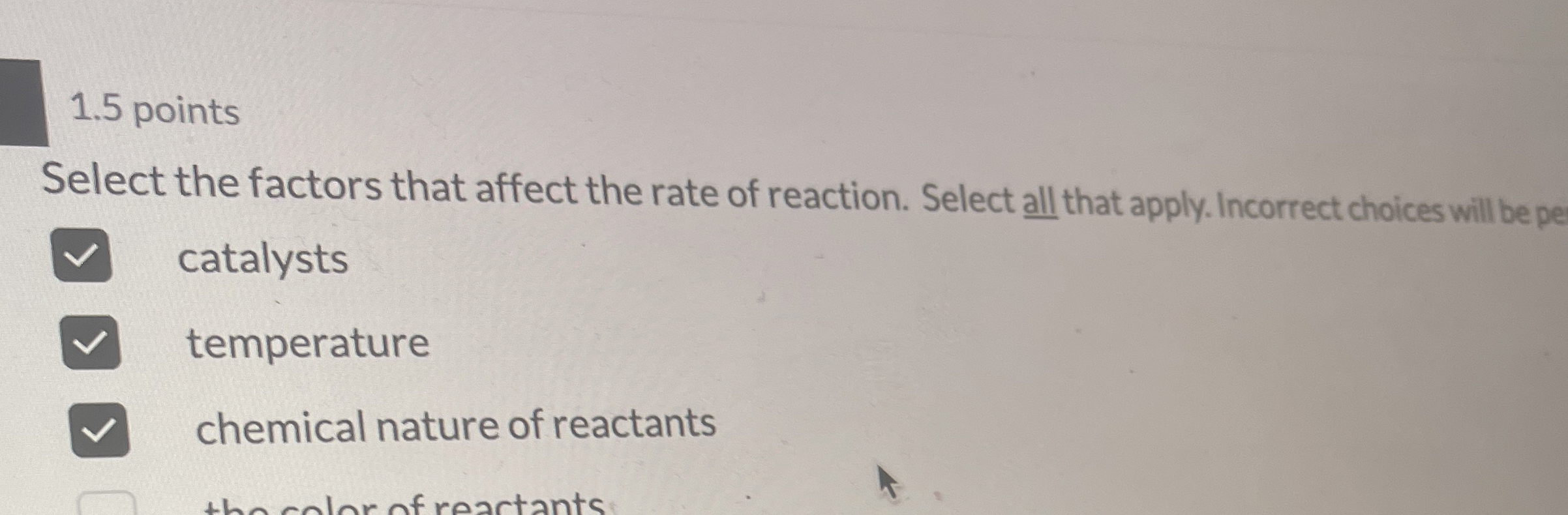Solved 1.5 ﻿pointsSelect the factors that affect the rate of