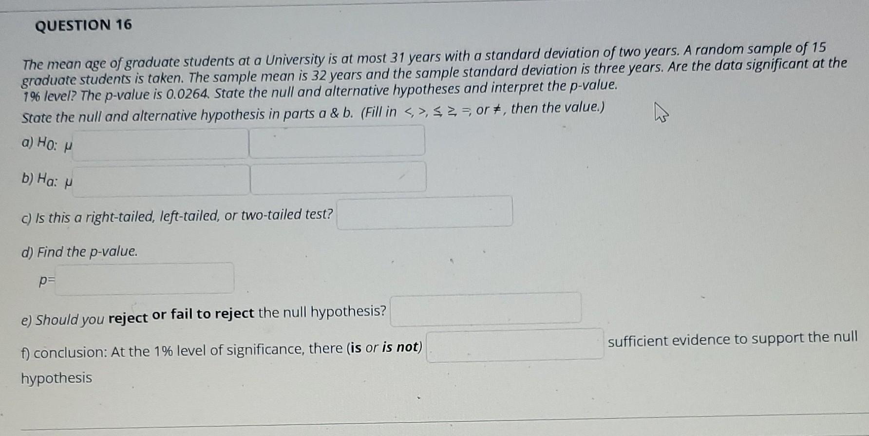 Solved QUESTION 16 The mean age of graduate students at a | Chegg.com