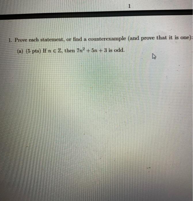 Solved 1 1. Prove each statement, or find a counterexample