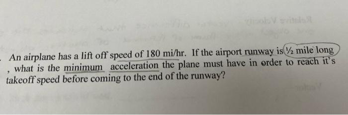 Solved An airplane has a lift off speed of 180 mi/hr. If the | Chegg.com
