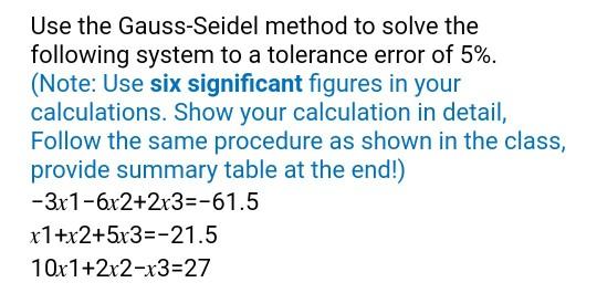 Solved Use The Gauss-Seidel Method To Solve The Following | Chegg.com