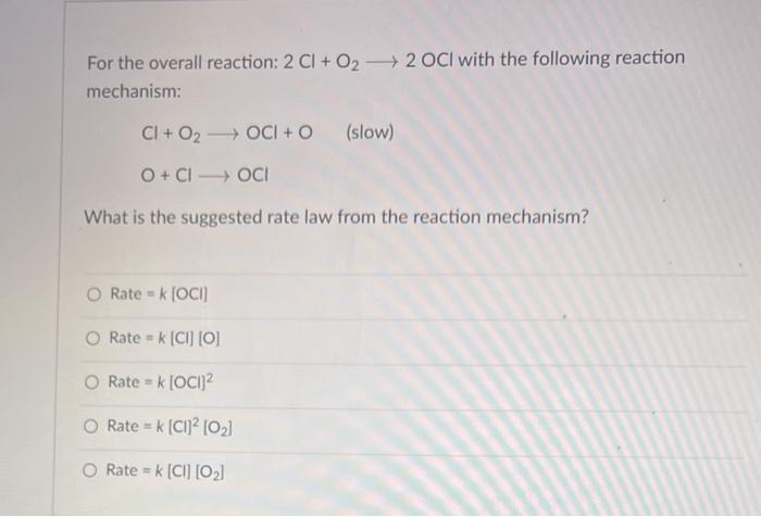 Solved For the overall reaction: 2 Cl + O2 + 2 OCl with the | Chegg.com