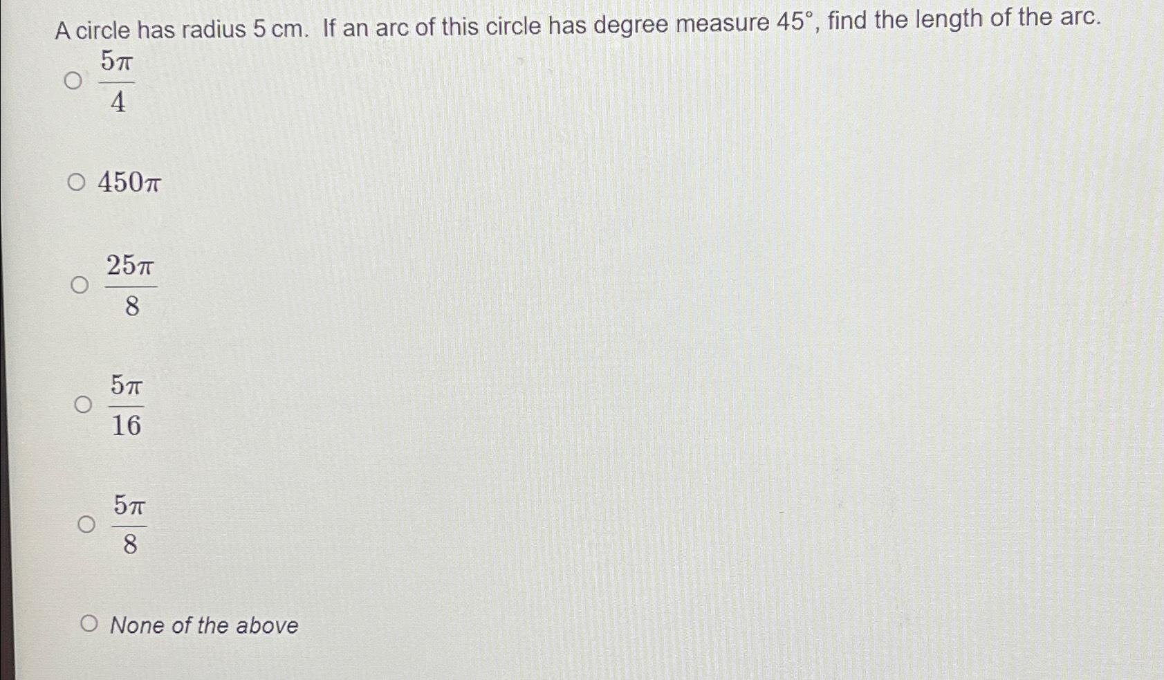 find the length of an arc of a circle of radius 5