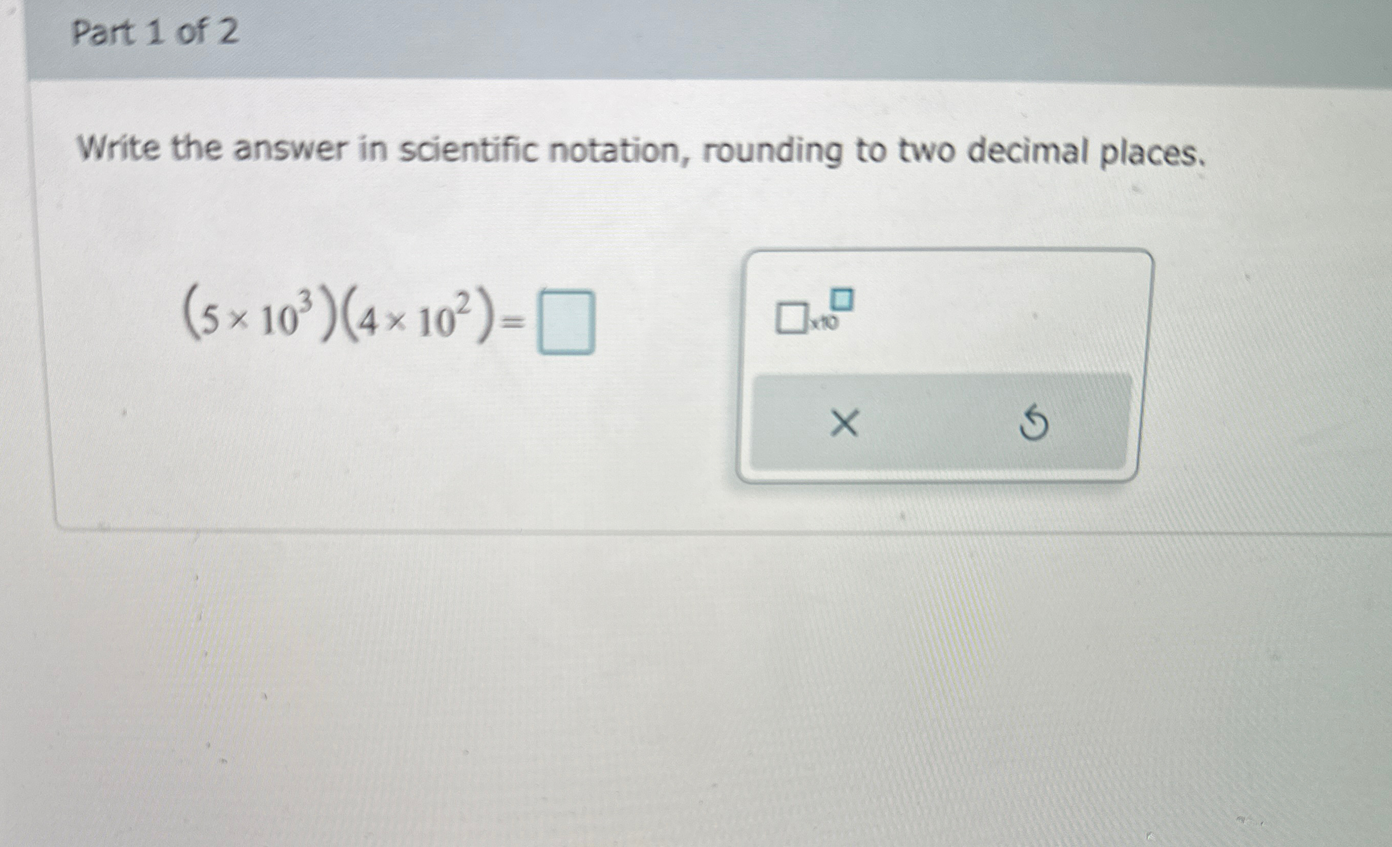 Solved Part 1 ﻿of 2Write the answer in scientific notation, | Chegg.com