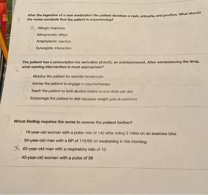 5 After the ingestion of a new medication the patient develops a rash, urticaria, and pruritus. What should the nurse conclud