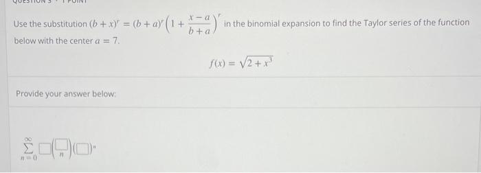 Solved Use The Substitution (b+x)r=(b+a)r(1+b+ax−a)r In The | Chegg.com