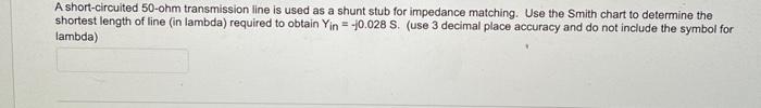 Solved A short-circuited 50-ohm transmission line is used as | Chegg.com