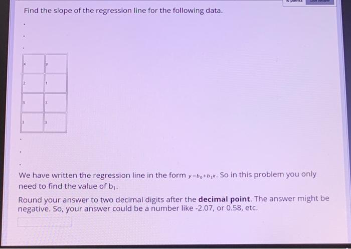 Solved | | | Find the slope of the regression line for the | Chegg.com