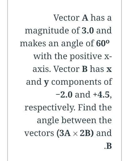 Solved Vector A has a magnitude of 3.0 and makes an angle of | Chegg.com
