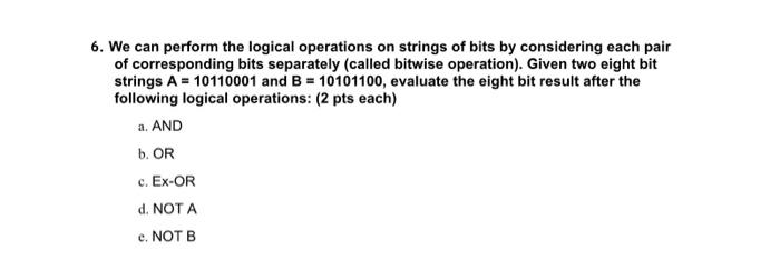 Solved 6. We can perform the logical operations on strings | Chegg.com