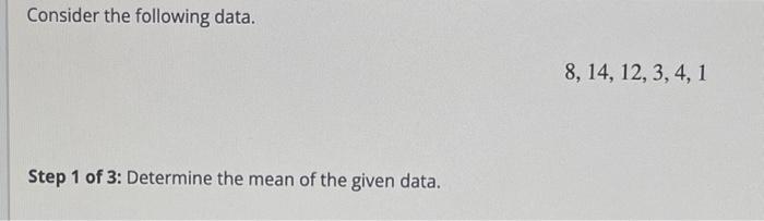 Solved Consider the following data. Step 1 of 3 : Determine | Chegg.com