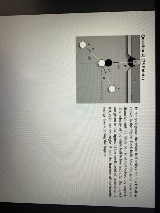 Solved Question 4) (25 Points) In the pool game, the white