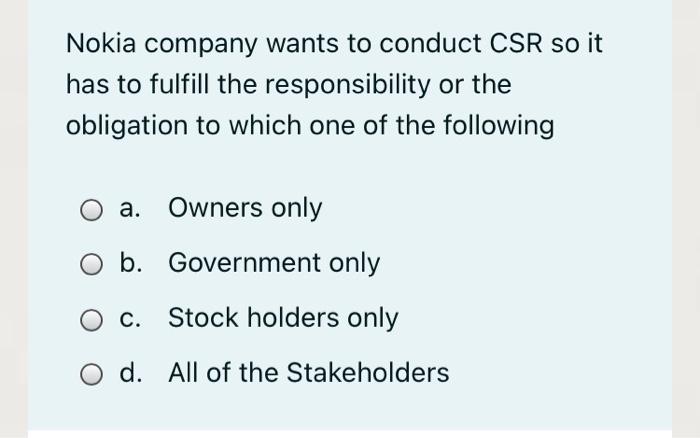 Solved Nokia company wants to conduct CSR so it has to | Chegg.com