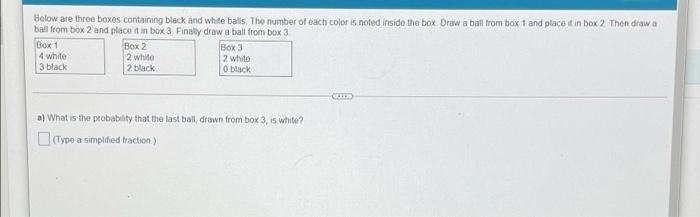 Solved Box1 Below are three boxes containing black and white | Chegg.com