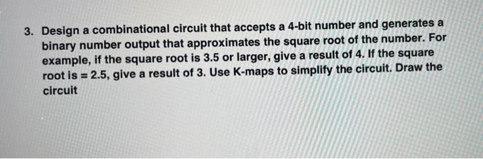 Solved 3. Design a combinational circuit that accepts a | Chegg.com